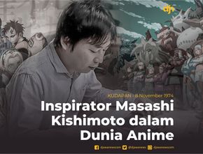 Inspirator Masashi Kishimoto dalam Dunia Anime