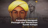 Fatahillah Mengusir Portugis dari Pelabuhan Sunda Kelapa