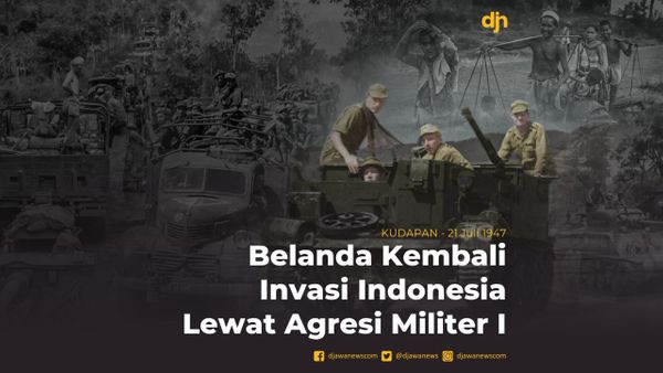Belanda Kembali Invasi Indonesia Lewat Agresi Militer I