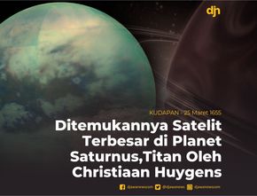 Ditemukan Satelit Terbesar di Planet Saturnus, Titaan Oleh Christian Huygens