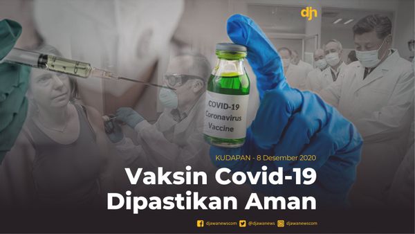 Vaksin Covid-19 Dipastikan Aman