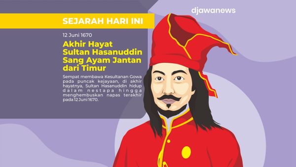 Akhir Hayat Sultan Hasanuddin Sang Ayam Jantan dari Timur