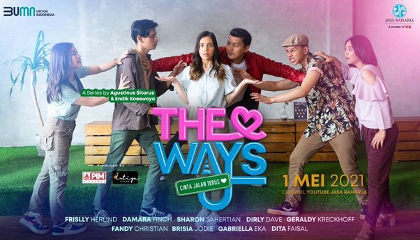 “The Ways: Cinta Jalan Terus”  Web Series yang Siap Menemani Selama Libur Lebaran
