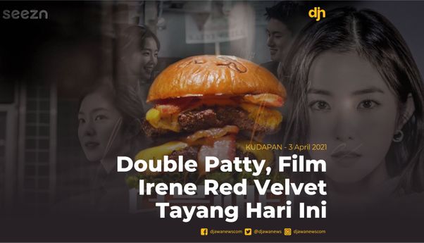 Double Patty, Film Iren Red Valvet Tayang Hari Ini