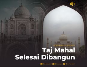 Taj Mahal Selesai Dibangun