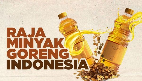 Ini 3 Raja Minyak Goreng Indonesia: Harganya yang Naik Tinggi Bikin Cuan dan Tambah Kaya