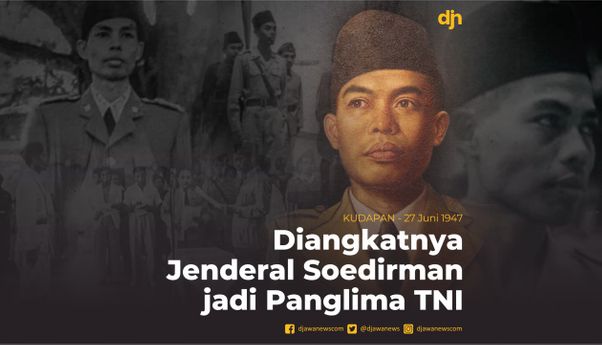 Diangkatnya Jendral Soedirman jadi Panglima TNI