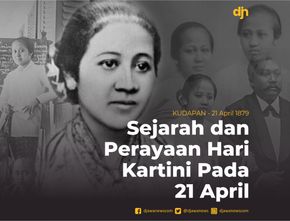 Sejarah dan Perayaan Hari Kartini Pada 21 April