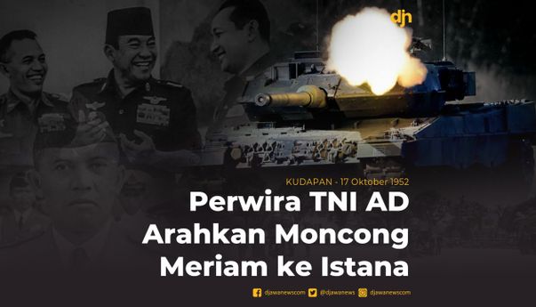 Peristiwa TNI AD Arahkan Moncong Meriam Ke Istana