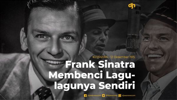 Frank Sinatra Membenci Lagu-lagunya Sendiri