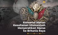 Konvensi Siprus: Kesultanan Utsmaniyah Menyerahkan Siprus ke Britania Raya