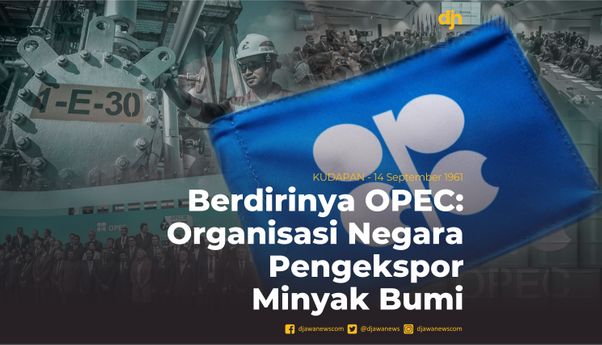 Berdirinya OPEC: Organisasi Negara Pengekspor Minyak Bumi
