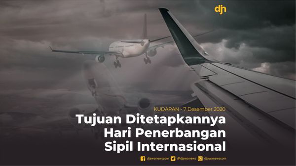 Tujuan Ditetapkannya Hari Penerbangan Sipil Internasional