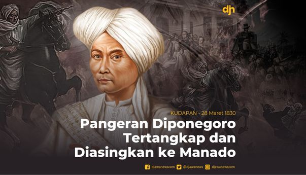 Pangeran Diponegoro Tertangkap dan Diasingkan ke Manado