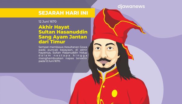 Akhir Hayat Sultan Hasanuddin Sang Ayam Jantan dari Timur