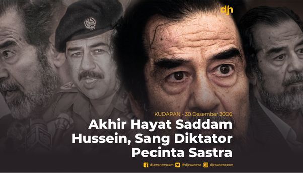 Akhir Hayat Saddam Hussein, Sang Diktator Pecinta Sastra
