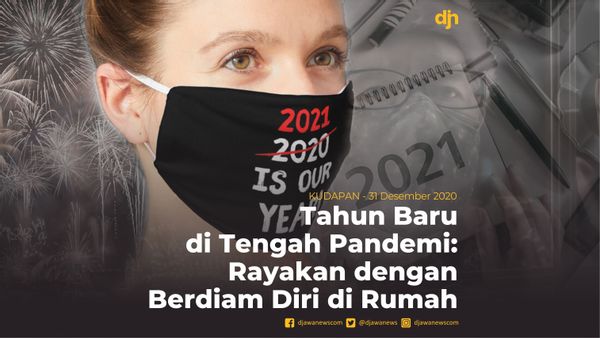 Tahun Baru di Tengah Pandemi: Rayakan dengan Berdiam Diri di Rumah