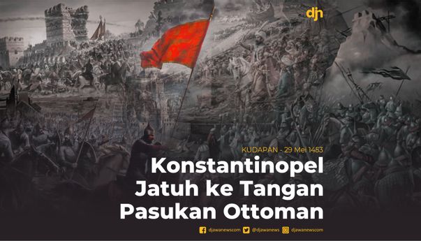 Konstantinopel Jatuh ke Tangan Pasukan Ottoman
