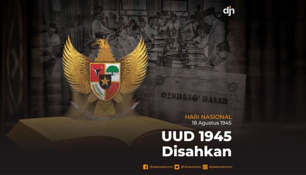 18 Agustus 1945: Undang-Undang Dasar RI Disahkan dalam Sidang PPKI