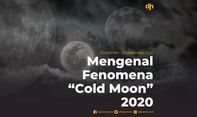 Mengenal Fenomena “Cold Moon” 2020