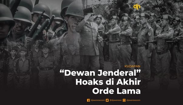 “Dewan Jenderal” Hoaks di Akhir Orde Lama