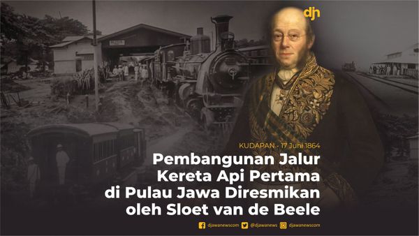 Pembangunan Jalur Kereta Api Pertama di Pulau Jawa Diresmikan oleh Sloet van de Beele