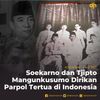 Soekarno dan Tjipto Mangunkusumo Dirikan Parpol Tertua di Indonesia