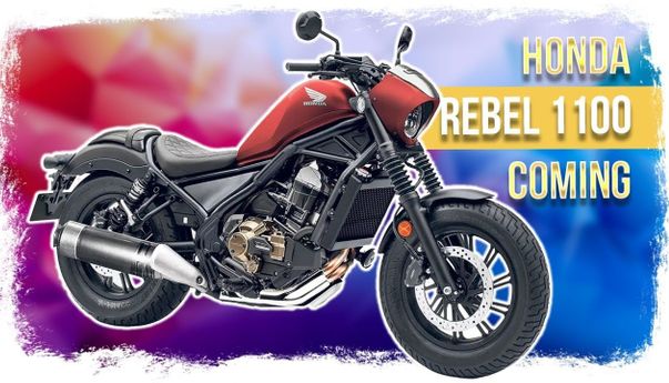 Kabar Baru, Motor Honda Rebel CMX1100 Dipersiapkan Masuk Pasar Otomotif Indonesia