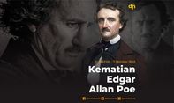 Kisah Edgar Allan Poe: Hidup dengan Tragis dan Mati Penuh Misteri