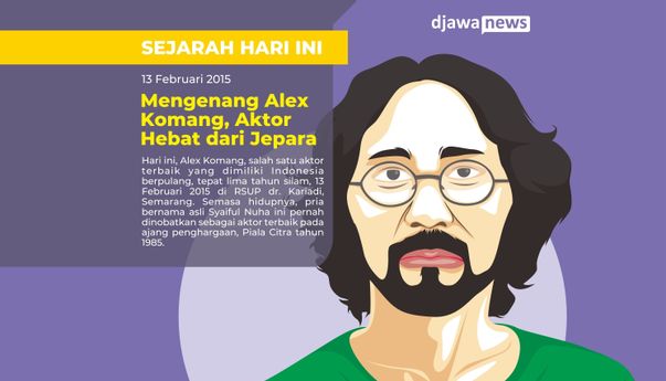 Mengenang Alex Komang, Aktor Hebat dari Jepara