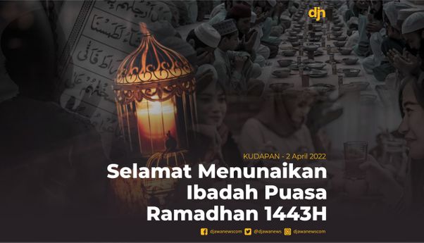 Selamat Menunaikan Ibadah Puasa Ramadhan 1443H