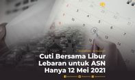 Cuti Bersama Libur Lebaran Untuk ASN Hanya 12 Mei 2021