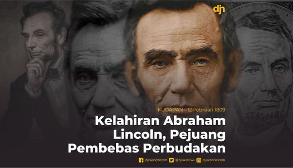 Kelahiran Abraham Lincoln, Pejuang Pembebas Perbudakan