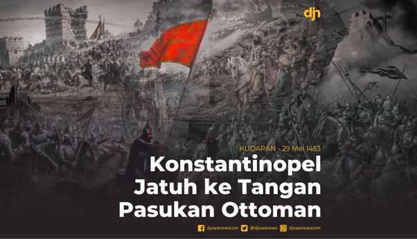 Konstantinopel Jatuh ke Tangan Pasukan Ottoman