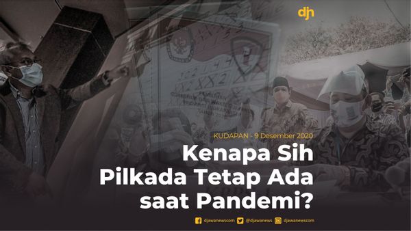Kenapa Sih Pilkada Tetap Ada saat Pandemi?