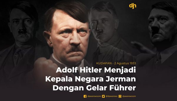 Adolf Hitler Menjadi Kepala Negara Jerman dengan Gelar Fuhrer