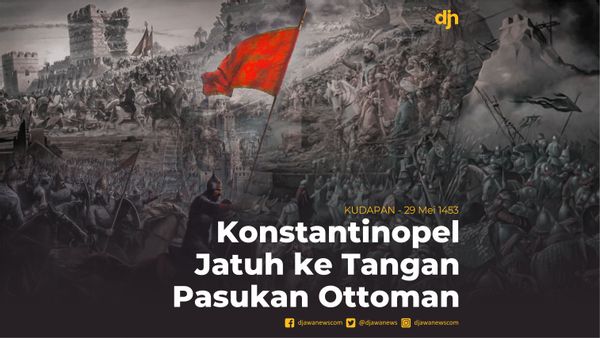 Konstantinopel Jatuh ke Tangan Pasukan Ottoman