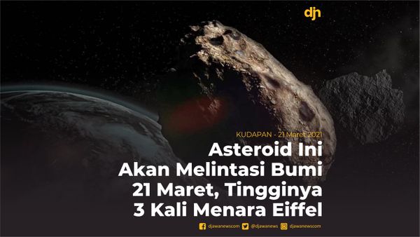 Asteroid Ini Akan Melintas Bumi 21 Maret, Tingginya 3 kali Lipat Menara Eiffel