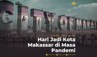 Hari Jadi Kota Makassar di Masa Pandemi