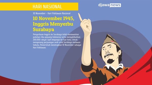 Sejarah Pertempuran di Surabaya dan Alasan Ditetapkannya 10 November sebagai Hari Pahlawan