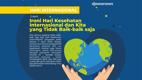 Hari Kesehatan Internasional dan depresi yang lebih mematikan ketimbang COVID-19