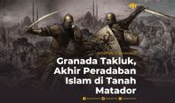 Granada Takluk, Akhir Peradaban Islam di Tanah Matador