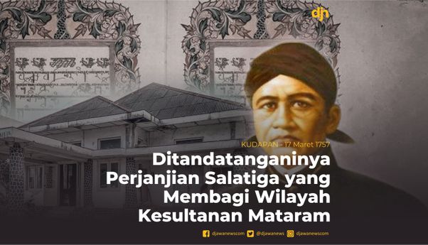 Ditandatanganinya Perjanjian Salatiga yang Membagi Wilayah Kesultanan Mataram
