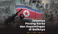 Jalannya Perang Korea dan Kepentingan di Baliknya