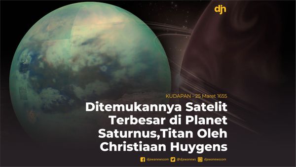 Ditemukan Satelit Terbesar di Planet Saturnus, Titaan Oleh Christian Huygens