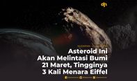 Asteroid Ini Akan Melintas Bumi 21 Maret, Tingginya 3 kali Lipat Menara Eiffel