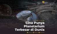 Cina Punya Planetarium Terbesar di Dunia