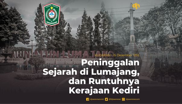 Peninggalan Sejarah di Lumajang, dan Runtuhnya Kerajaan Kediri