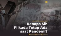 Kenapa Sih Pilkada Tetap Ada saat Pandemi?