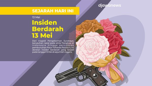 4 Insiden Berdarah yang Terjadi Pada 13 Mei